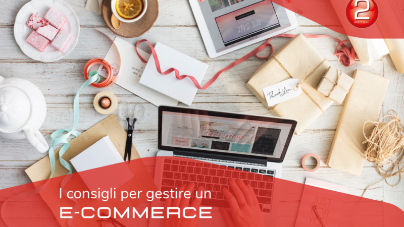 I CONSIGLI PER GESTIRE UN E-COMMERCE