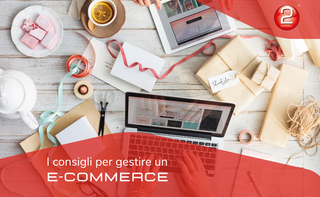 I CONSIGLI PER GESTIRE UN E-COMMERCE