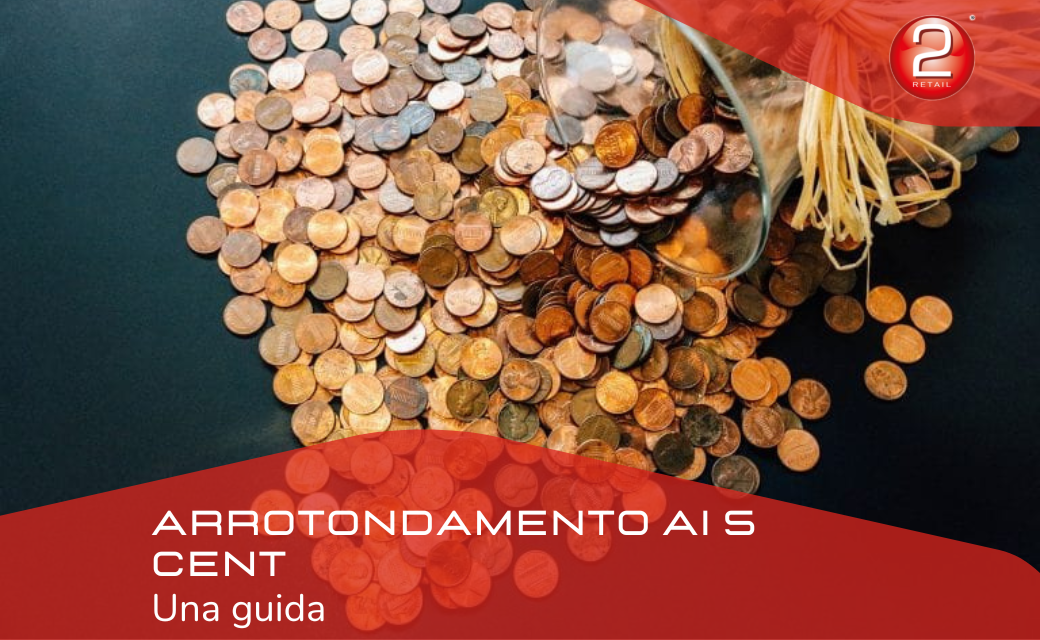 ARROTONDAMENTO AI 5 CENT: UNA GUIDA