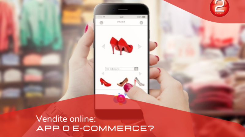 VENDITA ONLINE: App o E-Commerce?