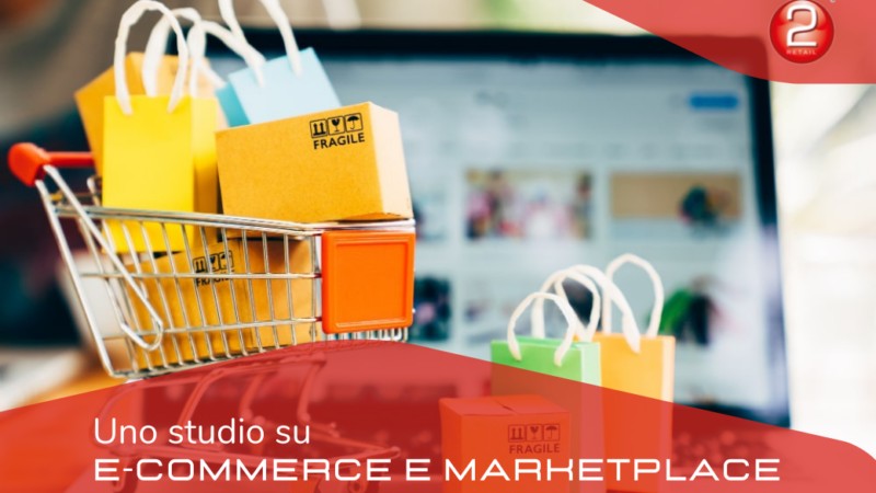 Uno studio su E-COMMERCE e MARKETPLACE in Italia