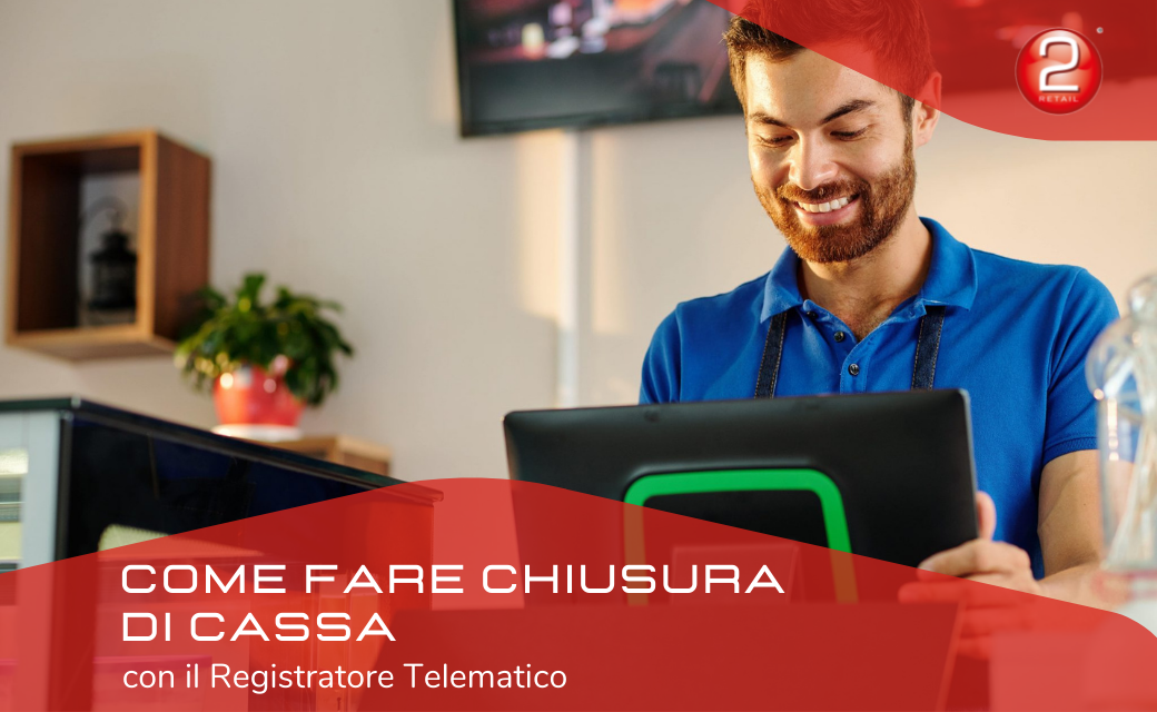COME FARE CHIUSURA DI CASSA CON L’RT