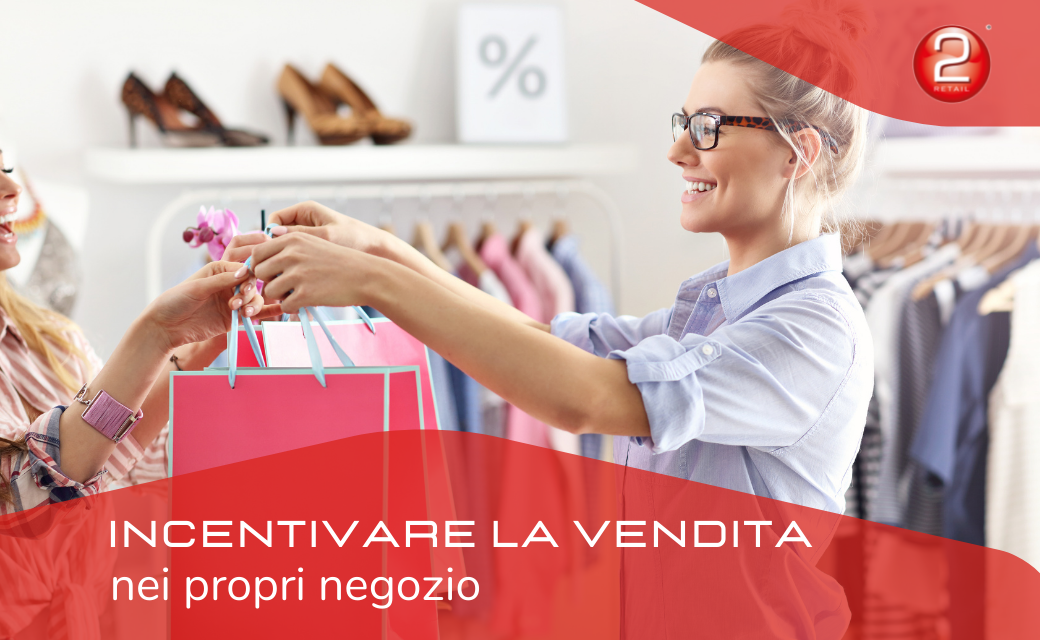 COME INCENTIVARE LA VENDITA NEI PROPRI NEGOZI