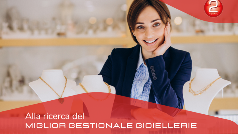 ALLA RICERCA DEL MIGLIOR GESTIONALE PER GIOIELLERIE