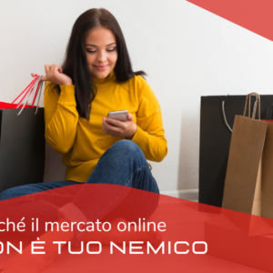 Perché il mercato online non è tuo nemico