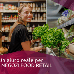 Un aiuto concreto per i negozi food retail